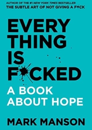 Everything Is Fcked Book