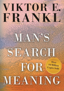 Man's Search for Meaning, By Viktor E. Frankl
